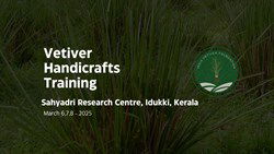 Vetiver Handicrafts Training with Vetiver Grass to be Held at Sahyadri Research Centre, Idukki, Kerala